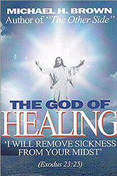 <br> 2/$20 SPECIAL!  THE GOD OF HEALING - MICHAEL H. BROWN