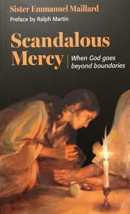 <BR> SCANDALOUS MERCY (When God goes beyond boundaries) - SR. EMMANUEL MAILLARD