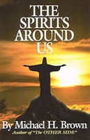 <br>The Spirits Around Us - Michael H. Brown