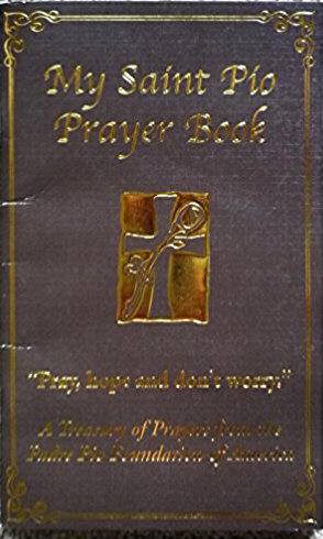 MY SAINT PIO PRAYER BOOK - PADRE PIO FOUNDAITON